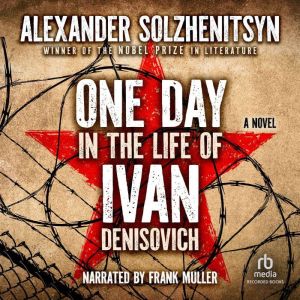 One Day in the Life of Ivan Denisovich, Aleksandr Solzhenitsyn