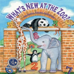 What's New at the Zoo?: An Animal Adding Adventure, Suzanne Slade