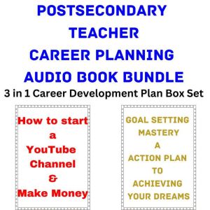 Postsecondary Teacher Career Planning Audio Book Bundle: 3 in 1 Career Development Plan Box Set, Brian Mahoney