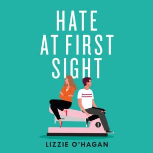 Hate at First Sight: The UNMISSABLE enemies-to-lovers romcom of 2023, Lizzie O'Hagan