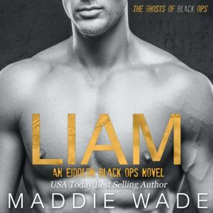 Liam: An Eidolon Black Ops Novel, Maddie Wade