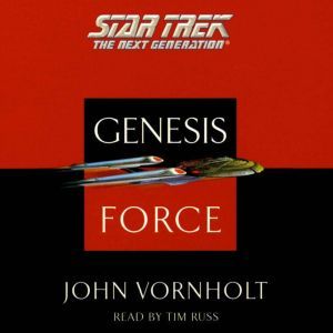 Star Trek: The Next Generation: The Genesis Force: Genesis Force, John Vornholt