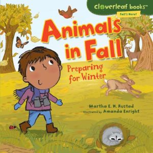 Animals in Fall: Preparing for Winter, Martha E. H. Rustad