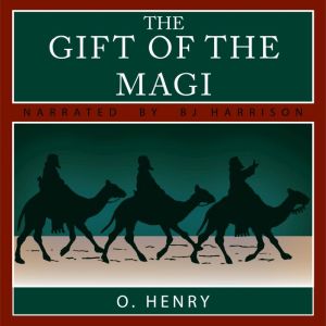 The Gift of the Magi/The Last Leaf, O. Henry