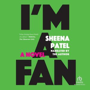 I'm a Fan, Sheena Patel