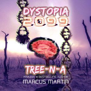 Tree-N-A: A near-future science fiction adventure, Marcus Martin