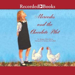 Mercedes and the Chocolate Pilot: A True Story of the Berlin Airlift and the Candy That Dropped from the Sky, Margot Theis Raven