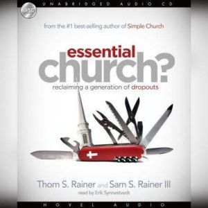 Essential Church?: Reclaiming a Generation of Dropouts, Sam Rainer