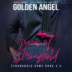 Pieces of Stronghold: A Stronghold Novel, Golden  Angel