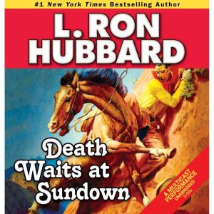 Death Waits Sundown: Stories from the Golden Age, L. Ron Hubbard