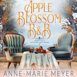 Apple Blossom B&B: A Sweet, Small Town, Southern Romance, Anne-Marie Meyer