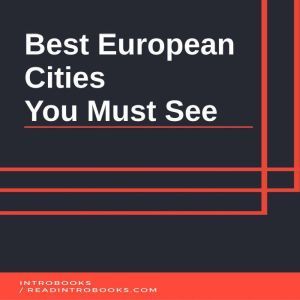 Best European Cities  You Must See, Introbooks Team