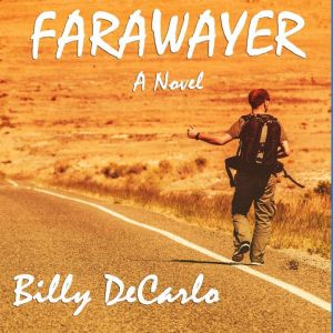 Farawayer: A Novel, Billy DeCarlo