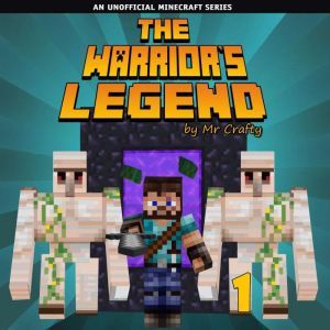 The Warrior's Legend 1: An Unofficial Minecraft Novel, Mr. Crafty