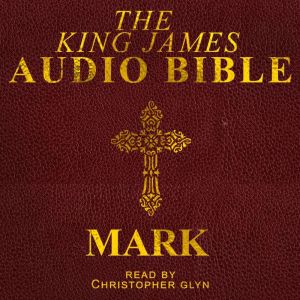 Mark: New Testament, Christopher Glynn
