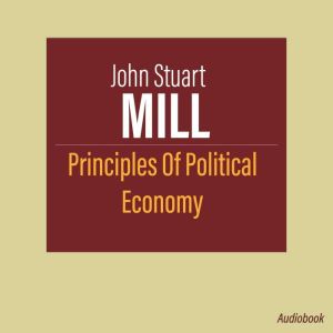 Principles Of Political Economy, John Stuart Mill