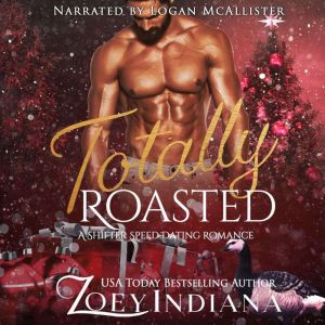 Totally Roasted: A Shifter Speed Dating Romance, Zoey Indiana