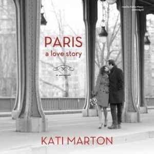 Paris: A Love Story; a Memoir, Kati Marton