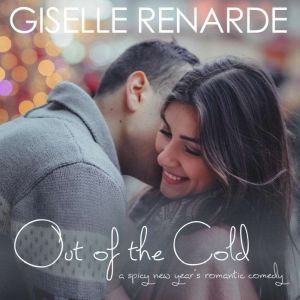 Out of the Cold: A Spicy New Year's Romantic Comedy, Giselle Renarde
