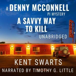 A Savvy Way to Kill: A Private Detective Murder Mystery, Kent Swarts