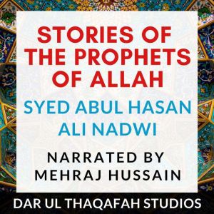 Stories of the Prophets of Allah, Syed Abul Hasan Ali Nadwi