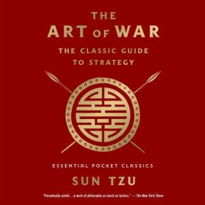 The Art of War: The Classic Guide to Strategy: Essential Pocket Classics, Sun Tzu