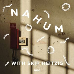 34 Nahum - 2005: Behold I Am Against You, Skip Heitzig