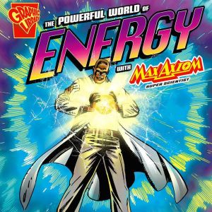 The Powerful World of Energy with Max Axiom, Super Scientist, Agnieszka Biskup
