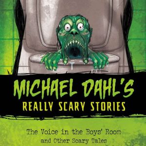 The Voice in the Boys' Room: and Other Scary Tales, Michael Dahl