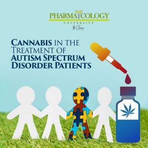 Cannabis in the Treatment of Autism Spectrum Disorder Patients, Pharmacology University