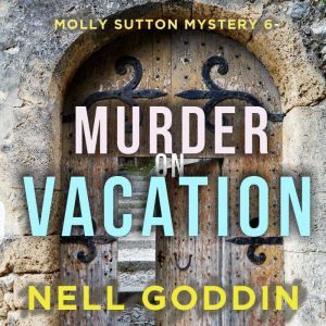 Murder on Vacation, Nell Goddin