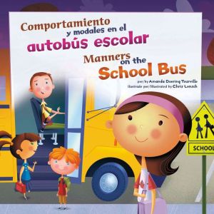 Comportamiento y modales en el autobus escolar/Manners on the School Bus, Amanda Tourville