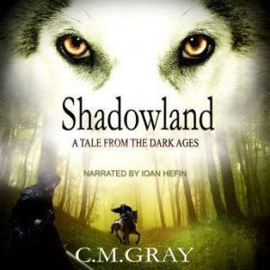 Shadowland, C.M.Gray