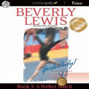 A Perfect Match: Girls Only! Volume 1, Book 3, Beverly  Lewis