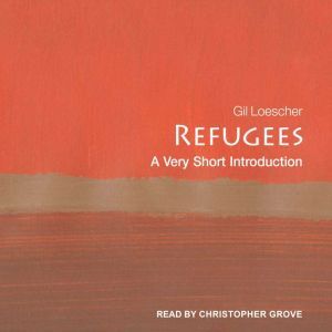 Refugees: A Very Short Introduction, Gil Loescher