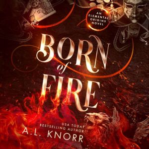 Born of Fire: A YA urban fantasy, A.L. Knorr