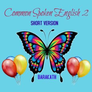 Common Spoken English 2 Short Version, Barakath