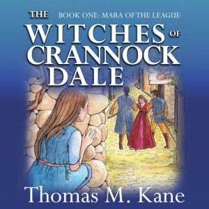 The Witches of Crannock Dale: A Novel, Thomas M. Kane
