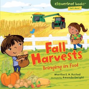 Fall Harvests: Bringing in Food, Martha E. H. Rustad