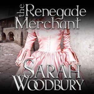 The Renegade Merchant: A Gareth & Gwen Medieval Mystery, Sarah Woodbury