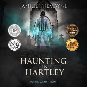 Haunting in Hartley: A Supernatural Suspense Horror (Haunting Clarisse Book 2): A Supernatural Suspense Horror, Janice Tremayne