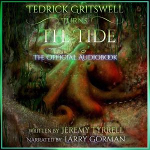 Tedrick Gritswell Turns the Tide, Jeremy Tyrrell