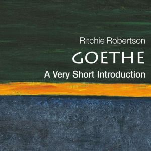 Goethe: A Very Short Introduction, Ritchie Robetson