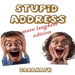 Stupid address: more laughter edition, BARAKATH