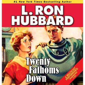 Twenty Fathoms Down, L. Ron Hubbard