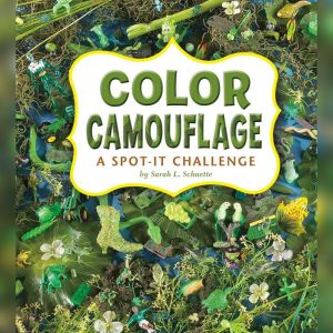 Color Camouflage: A Spot-It Challenge, Sarah Schuette
