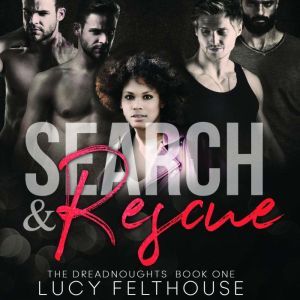 Search and Rescue: A Contemporary Reverse Harem Romance Novel, Lucy Felthouse