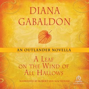 A Leaf on the Wind of All Hallows: An Outlander Novella, Diana Gabaldon
