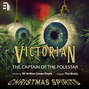 The Captain of the Polestar: A Christmas Ghost Story, Arthur Conan Doyle