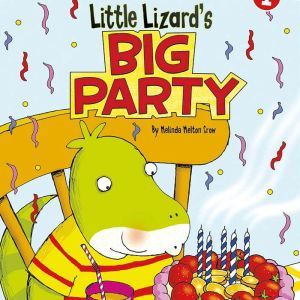 Little Lizard's Big Party, Melinda Melton Crow